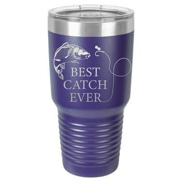 New Best Catch Ever Tumbler